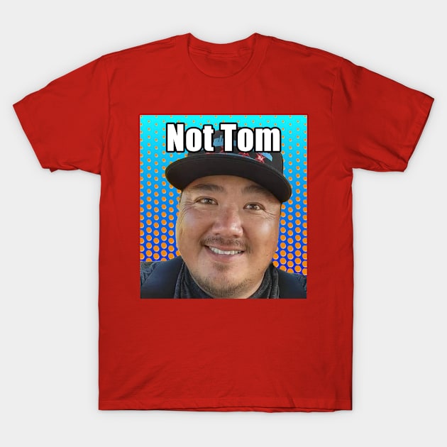 Not Tom T-Shirt by Blackreach Studios